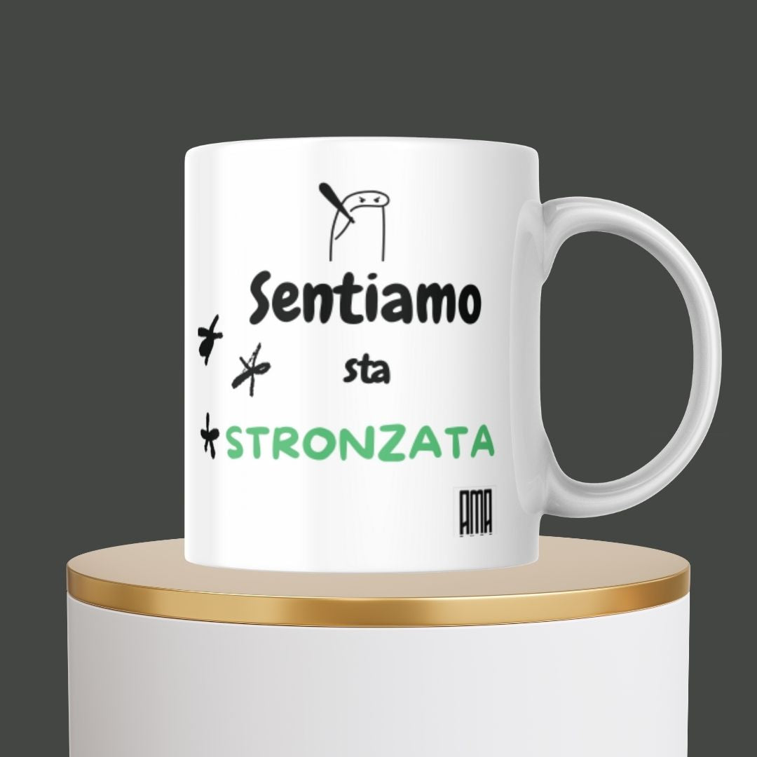 Tazza “Sentiamo sta stronzata” personalizzabile