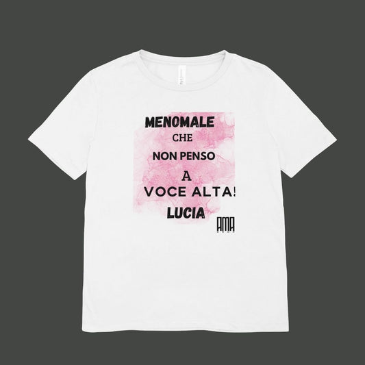 T Shirt '' Menomale che non penso a voce alta'' personalizzabile con nome