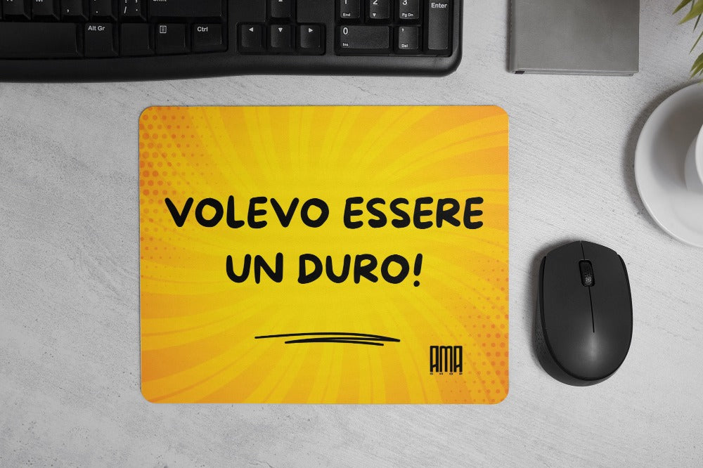 Tappetino mouse 'Volevo essere un duro'