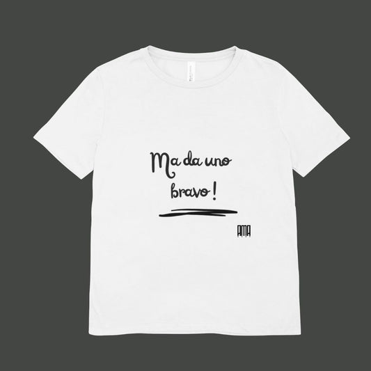 T Shirt ''Ma da uno bravo  '' personalizzabile con nome